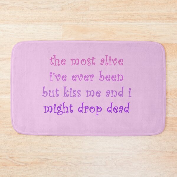 Item preview, the most alive i've ever been but kiss me designed and sold by lilsammi.