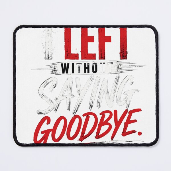 Item preview, I Left Without Saying Goodbye – Emotional Quote Typography T-Shirt Design designed and sold by Saraisha Studio.