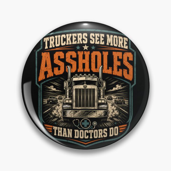 Item preview, Truckers See More Assholes Than Doctors Do designed and sold by Victor Shadehorn.