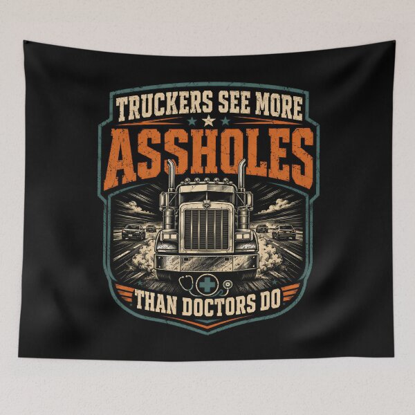 Item preview, Truckers See More Assholes Than Doctors Do designed and sold by Victor Shadehorn.