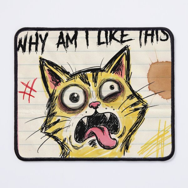 Item preview, Why Am I Like This Sticker — Ugly Cute Chaos Cat, Funny Sarcastic Sticker, Dark Humor Gift for Women, Anxiety Cat Meme designed and sold by kenadams403.