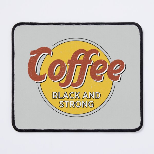 Item preview, Coffee Black And Strong designed and sold by Tobe Fonseca®.