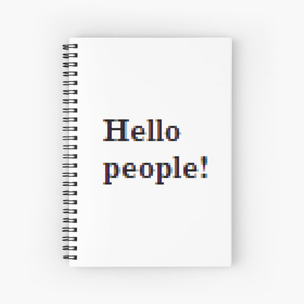 Hello people! #HelloPeople, #Hello, #People Spiral Notebook