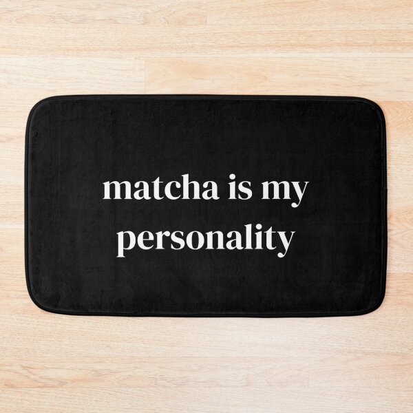 Item preview, Matcha is my personality designed and sold by raffrasta.
