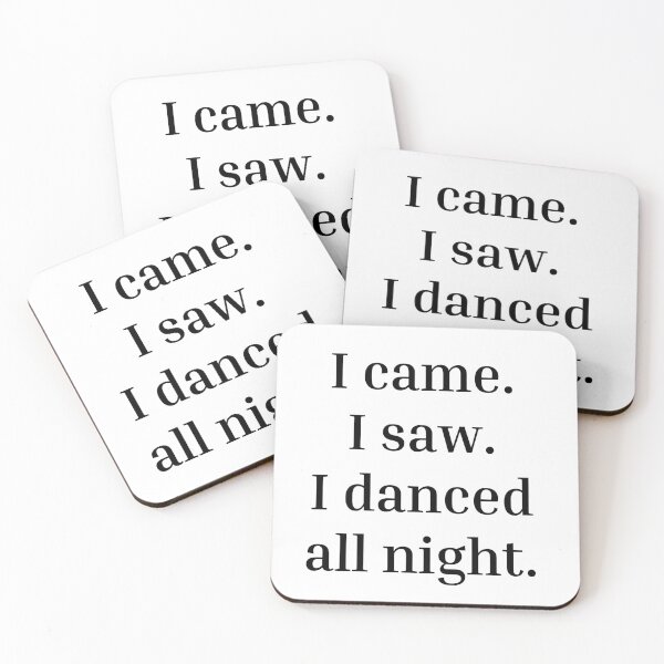 Item preview, I came. I saw. I danced all night designed and sold by DanceDefinition.
