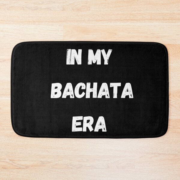 Item preview, In my Bachata Era designed and sold by DanceDefinition.