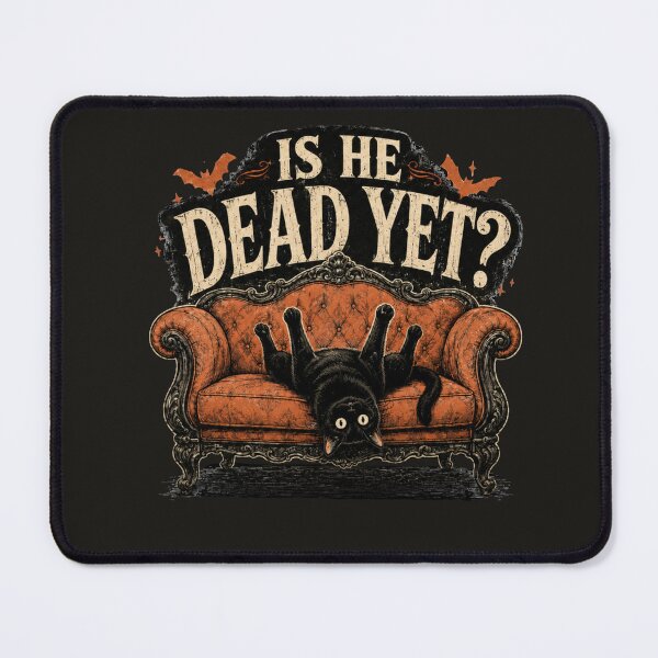 Item preview, Is He Dead Yet Cat Funny Retro designed and sold by KrzysztofART.