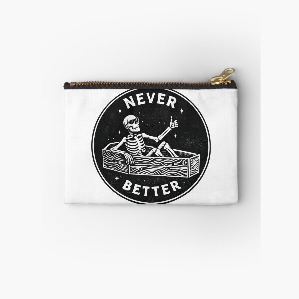 Item preview, Never Better Skeleton – Dark Humor Sarcasm Design designed and sold by zenithviv.