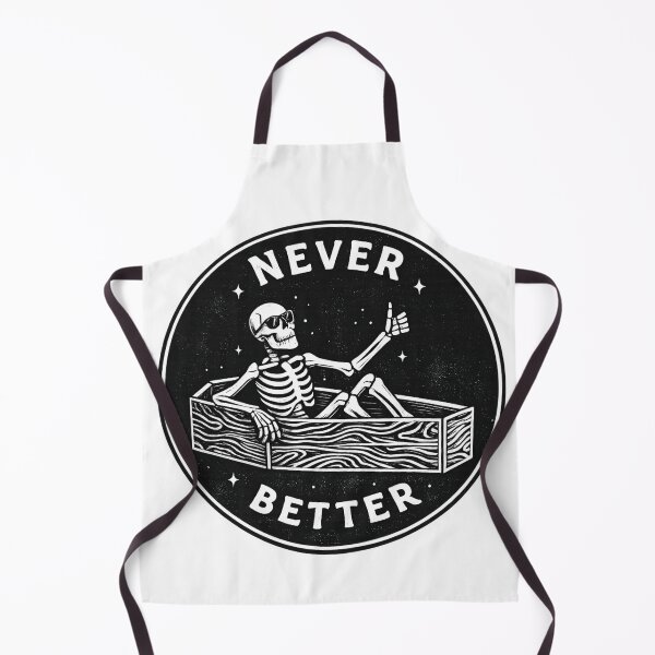 Item preview, Never Better Skeleton – Dark Humor Sarcasm Design designed and sold by zenithviv.