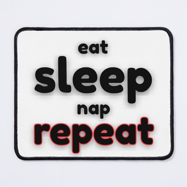 Item preview, Eat Sleep Nap Repeat Funny Quote designed and sold by Snedsdigital.