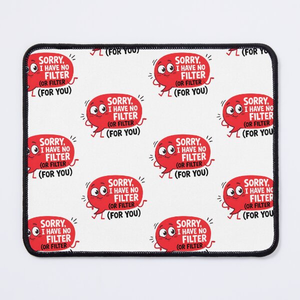 Item preview, Sorry I Have No Filter Funny Sarcastic Quote designed and sold by FrankOliver.