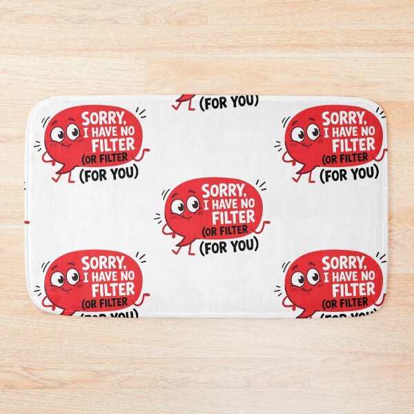 Item preview, Sorry I Have No Filter Funny Sarcastic Quote designed and sold by FrankOliver.