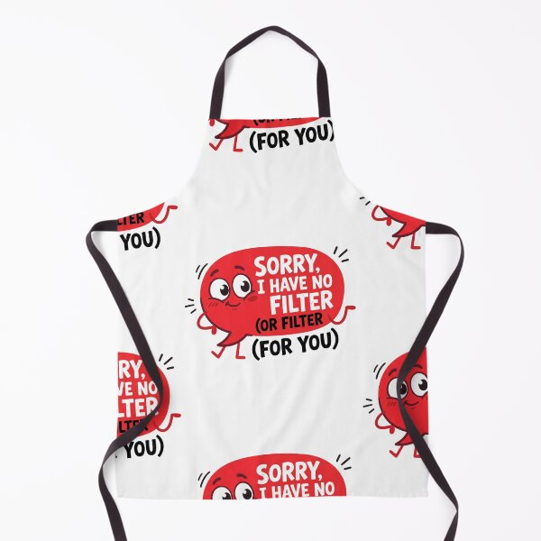 Item preview, Sorry I Have No Filter Funny Sarcastic Quote designed and sold by FrankOliver.