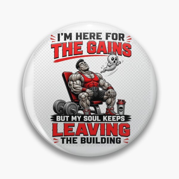 Item preview, "I'm Here For The Gains But My Soul Keeps Leaving The Building" designed and sold by SideQuest1.