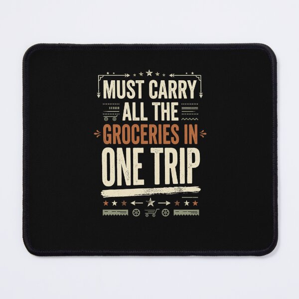 Item preview, Must Carry All The Groceries In One Trip designed and sold by snowry.