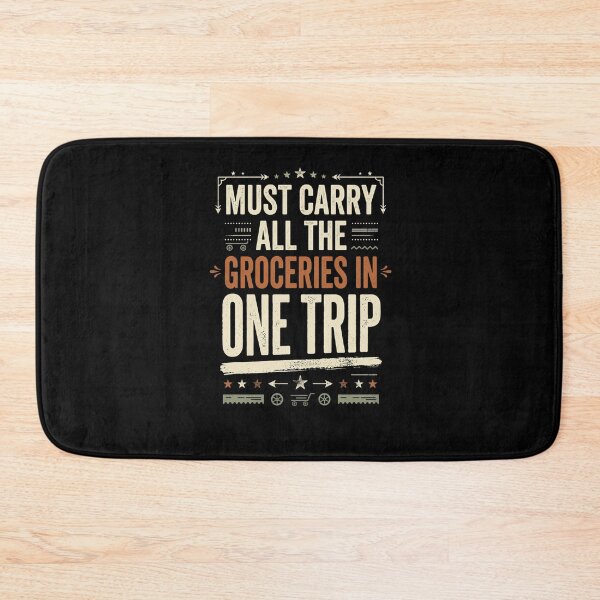 Item preview, Must Carry All The Groceries In One Trip designed and sold by snowry.