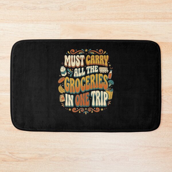 Item preview, MUST CARRY ALL THE GROCERIES IN ONE TRIP designed and sold by snowry.