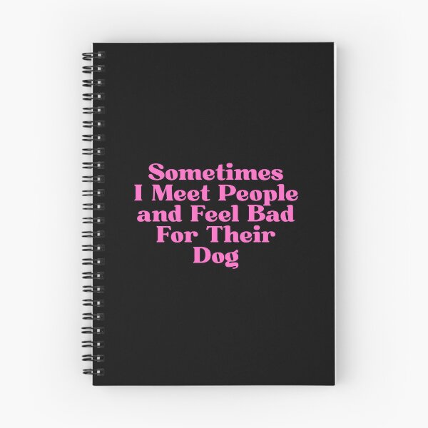 Item preview, Sometimes I Meet People and Feel Bad For Their Dog designed and sold by Dondonmart.