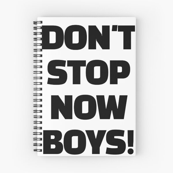 Item preview, Don't Stop Now Boys! designed and sold by Primotees.