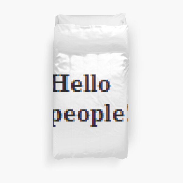 Hello people! #HelloPeople, #Hello, #People Duvet Cover