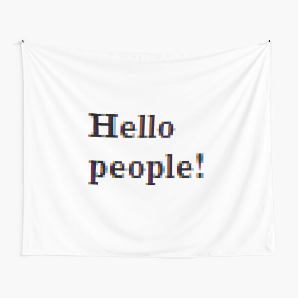 Hello people! #HelloPeople, #Hello, #People Tapestry