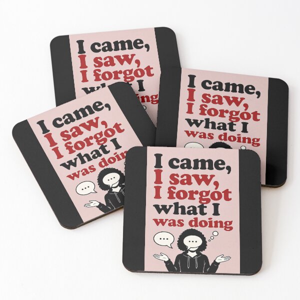 Item preview, I Came, I Saw, I Forgot What I Was Doing designed and sold by FatCatStudios.