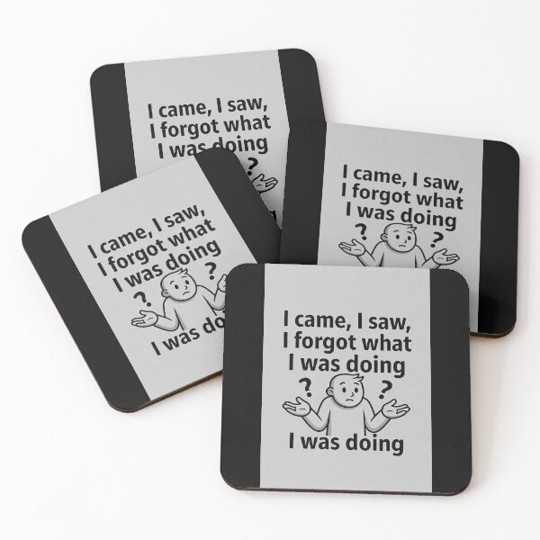 Item preview, I Came, I Saw, I Forgot What I Was Doing designed and sold by FatCatStudios.