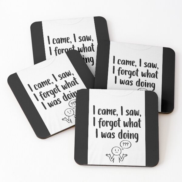 Item preview, I Came, I Saw, I Forgot What I Was Doing designed and sold by FatCatStudios.