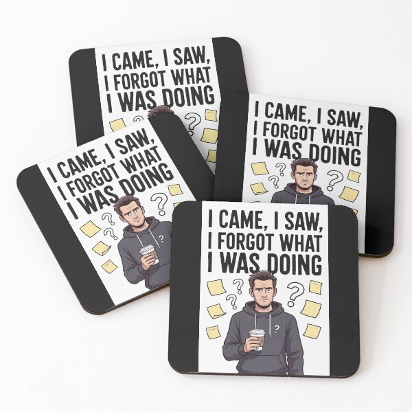 Item preview, I Came, I Saw, I Forgot What I Was Doing designed and sold by FatCatStudios.