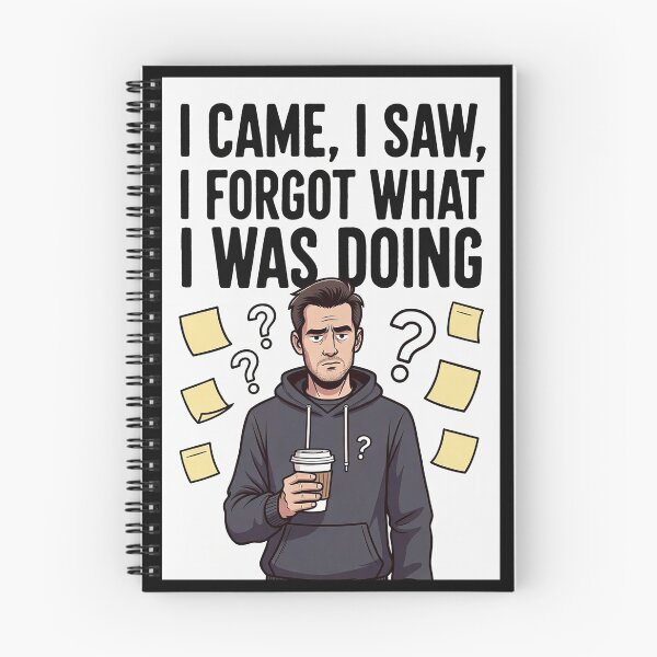 Item preview, I Came, I Saw, I Forgot What I Was Doing designed and sold by FatCatStudios.