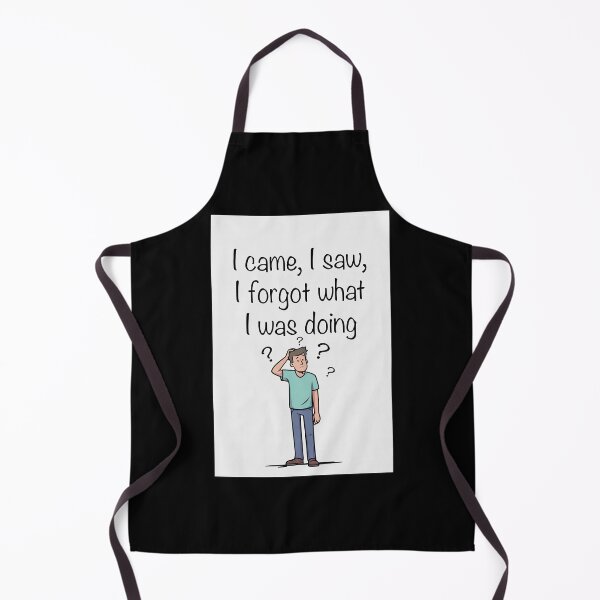 Item preview, I Came, I Saw, I Forgot What I Was Doing designed and sold by FatCatStudios.