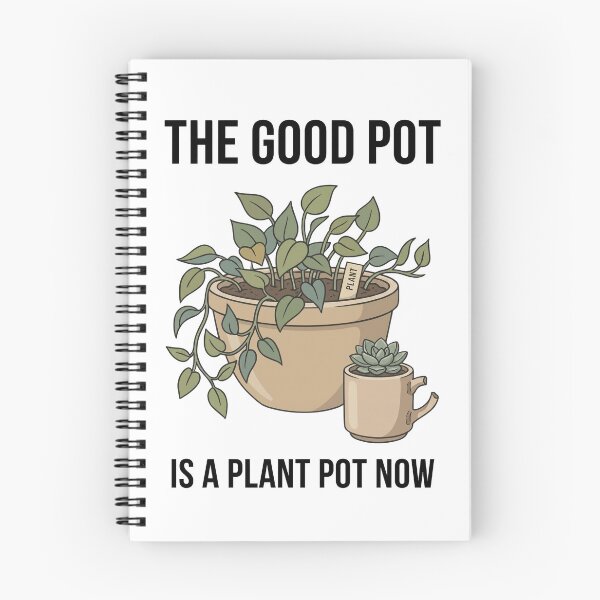 Item preview, The Good Pot Is A Plant Pot Now designed and sold by Northbound Press.