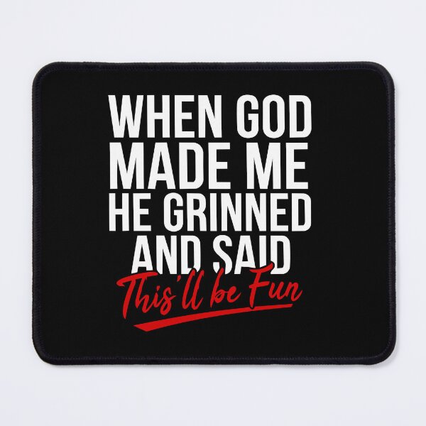 Item preview, When God Made Me He Grinned and Said This Will Be Fun designed and sold by BornBorn.