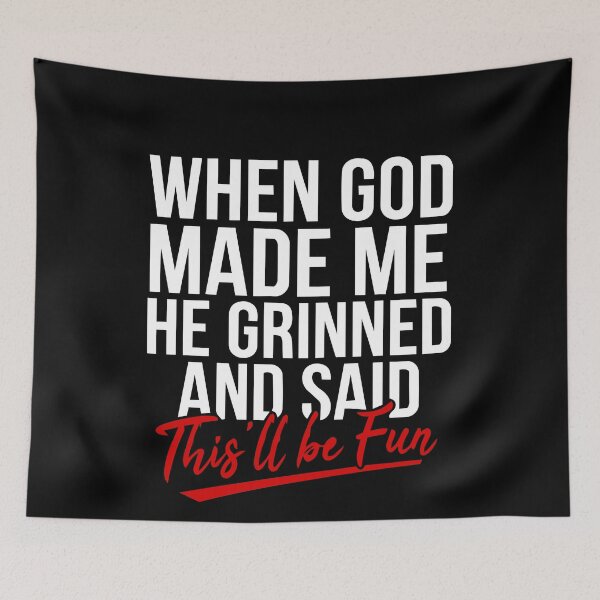 Item preview, When God Made Me He Grinned and Said This Will Be Fun designed and sold by BornBorn.