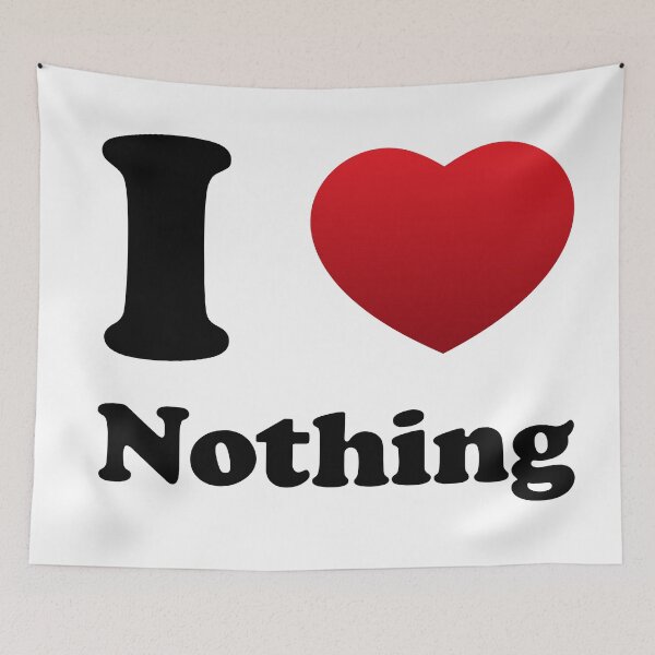 Item preview, I Love Nothing  designed and sold by Deviant Logic Design.