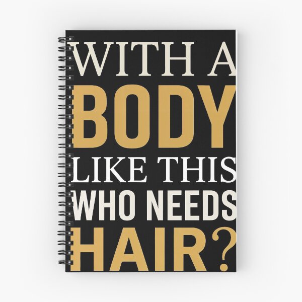 Item preview, With A Body Like This Who Needs Hair — Funny Bald Men Quote Design designed and sold by Planet Utoppia.
