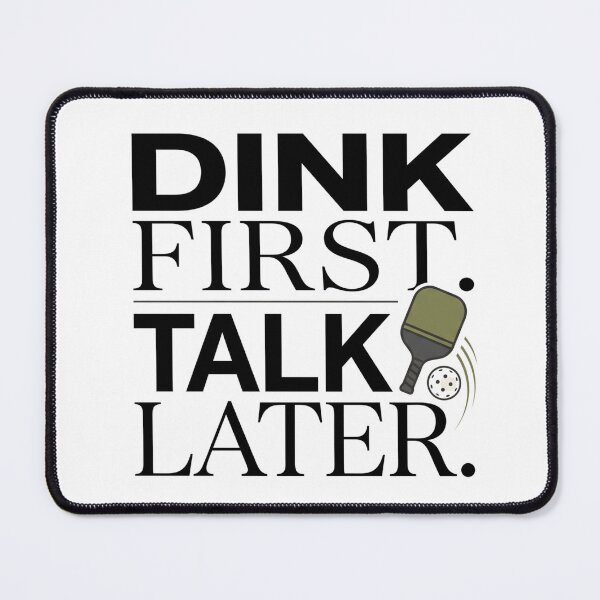 Item preview, Dink First Talk Later  designed and sold by ERVNR.