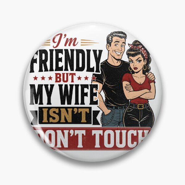 Item preview, I'm Friendly But My Wife Isn't Don't Touch Funny Husband Marriage Sarcastic T-Shirt designed and sold by ShopOnTheTopp.