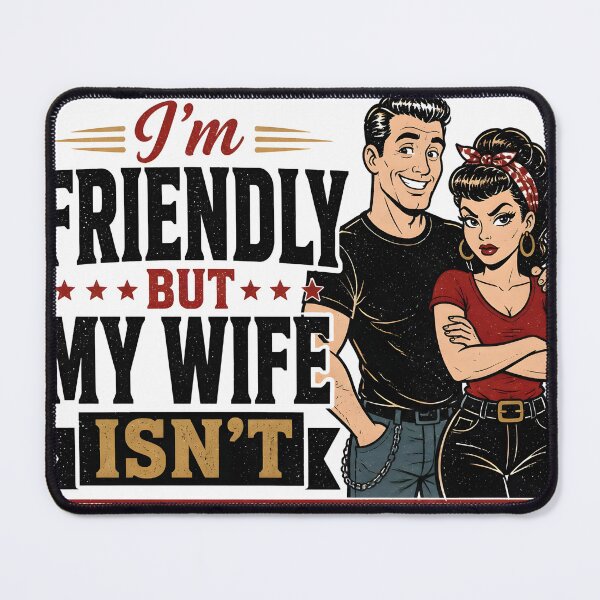 Item preview, I'm Friendly But My Wife Isn't Don't Touch Funny Husband Marriage Sarcastic T-Shirt designed and sold by ShopOnTheTopp.