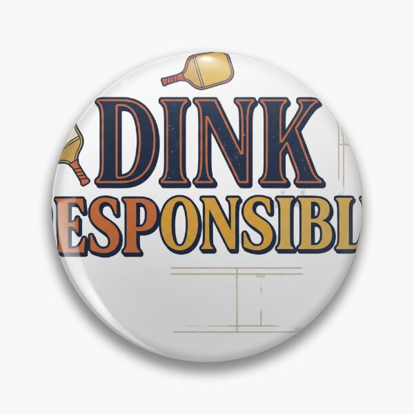 Item preview, Dink Responsibly designed and sold by ERVNR.
