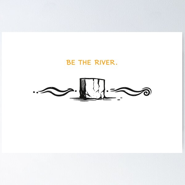 Item preview, BE THE RIVER designed and sold by KINSPIREWOLFBAT.