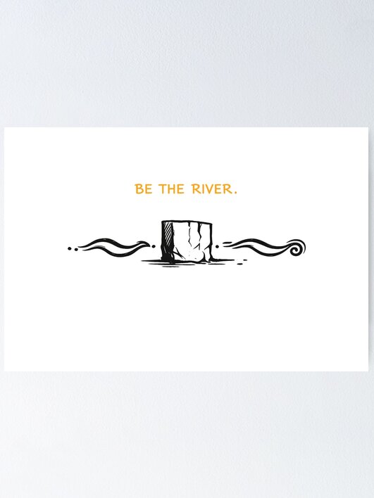 Imagen 1 de 3, Póster con la obra BE THE RIVER, diseñada y vendida por KINSPIREWOLFBAT.
