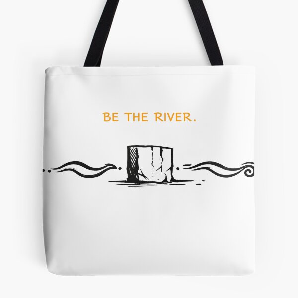 Item preview, BE THE RIVER designed and sold by KINSPIREWOLFBAT.