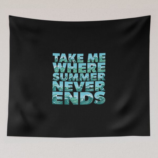 Item preview, Take Me Where Summer Never Ends designed and sold by YounexxART.