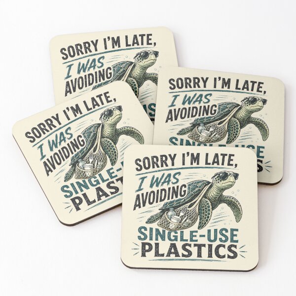 Item preview, Sorry I'm Late, I Was Avoiding Single-Use Plastics designed and sold by Stylishly Eco.