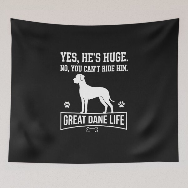 Item preview, Yes, He's Huge, No You Can't Ride Him, Great Dane Life Humor designed and sold by PawPlanetPro.