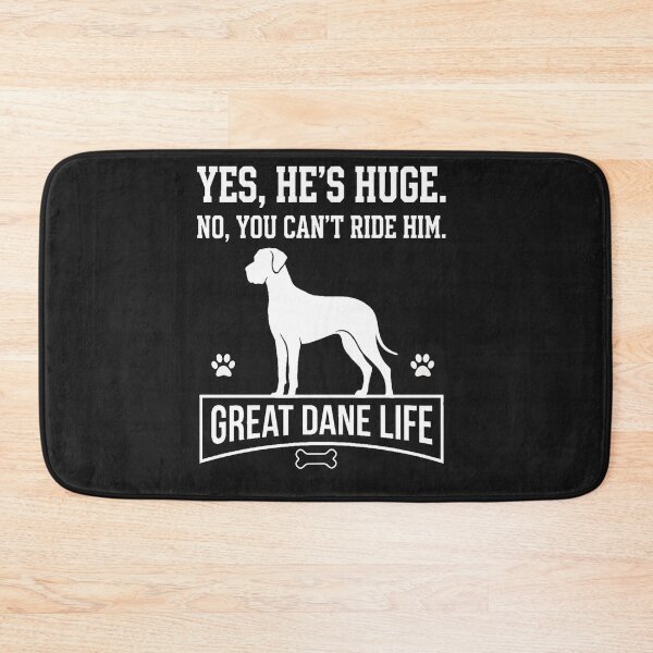 Item preview, Yes, He's Huge, No You Can't Ride Him, Great Dane Life Humor designed and sold by PawPlanetPro.