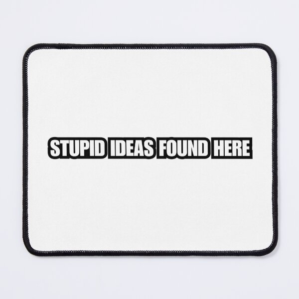Item preview, Stupid ideas found here designed and sold by omryjs.