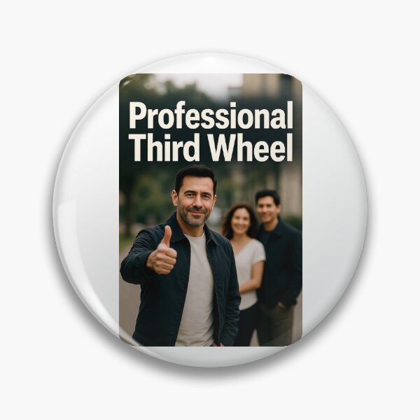 Item preview, Professional Third Wheel designed and sold by FatCatStudios.