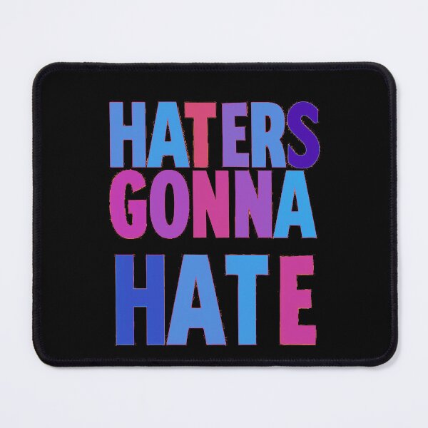 Item preview, Haters Gonna Hate designed and sold by Stefrait-7.